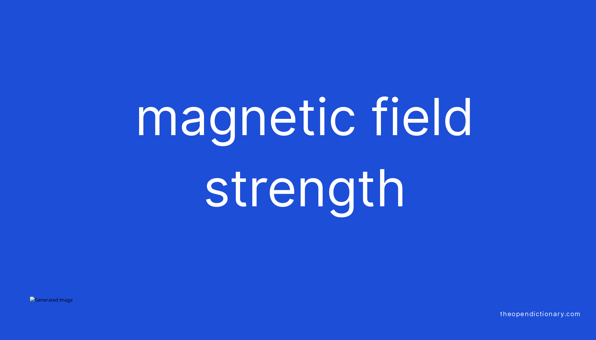 Magnetic Field Strength Definition In Science